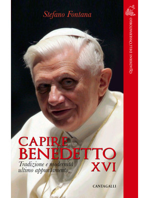 Capire Benedetto XVI. Tradi...