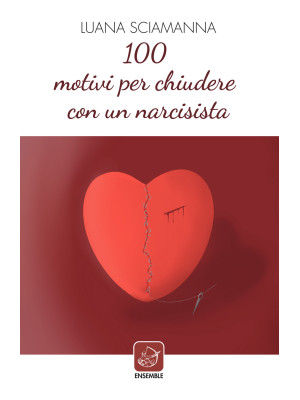 100 motivi per chiudere con un narcisista