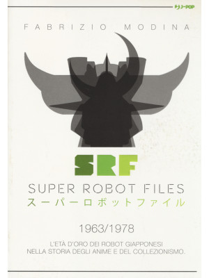Super Robot Files 1963-1978...