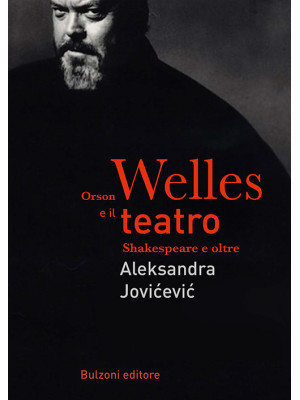 Orson Welles e il teatro. S...
