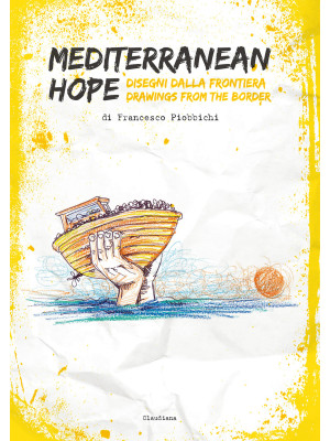 Mediterranean hope. Disegni...