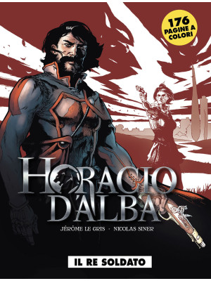 Horacio D'Alba. Il re soldato