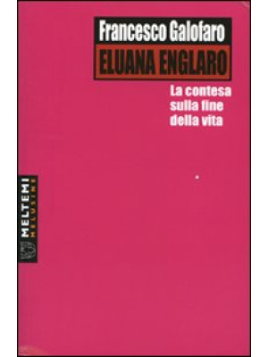 Eluana Englaro. La contesa ...