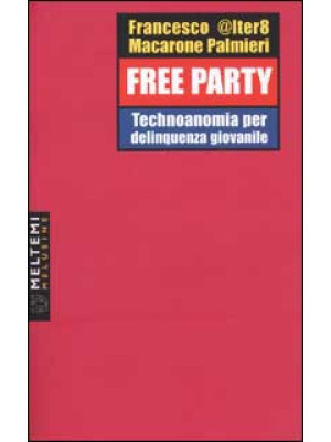 Free party. Technoanomia pe...