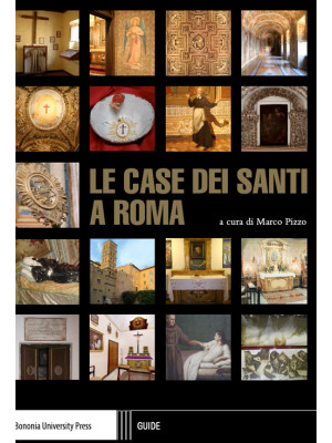 Le case dei santi a Roma