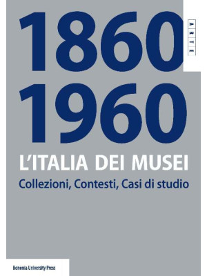 L'Italia dei musei 1860-196...