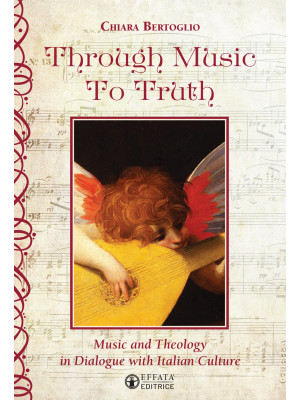 Through music to truth. Music and theology in dialogue with italian culture