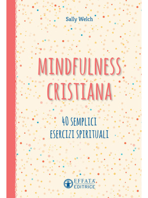 Mindfulness cristiana. 40 s...