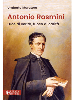 Antonio Rosmini. Luce di ve...