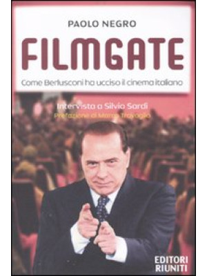 Filmgate. Come Berlusconi h...