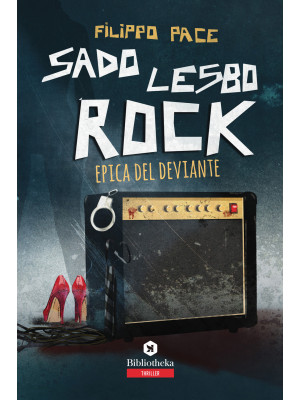 Sado lesbo rock. Epica del deviante