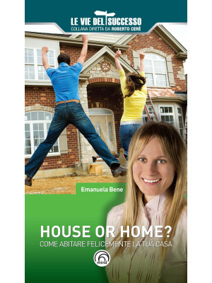 House or home? Come abitare...