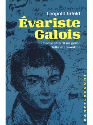 Évariste Galois. La breve v...