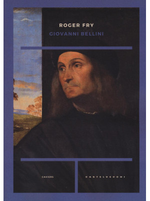 Giovanni Bellini. Ediz. ill...