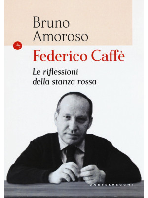 Federico Caffè. Le riflessi...