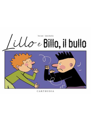 Lillo e Billo, il bullo. Ed...
