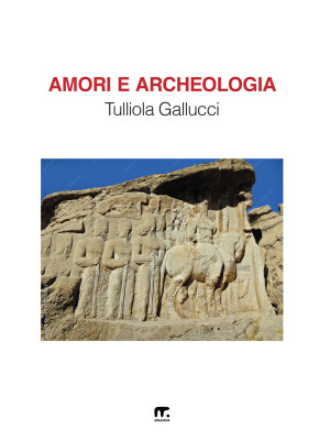 Amori e archeologia
