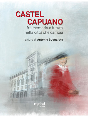 Castel Capuano. Fra memoria...