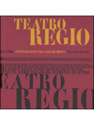 Teatro Regio. Ediz. italiana, inglese e francese