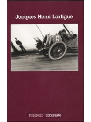 Jacques Henri Lartigue. Ediz. illustrata