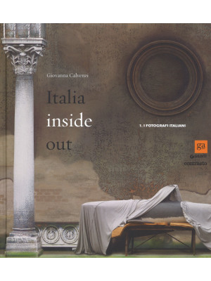 Italia inside out. Catalogo della mostra (Milano, 21 marzo-21 giugno 2015). Ediz. illustrata. Vol. 1: I fotografi italiani