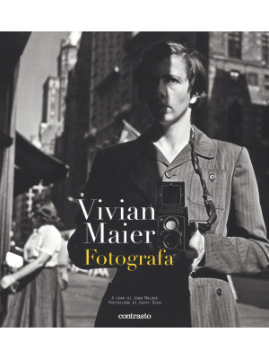 Vivian Maier fotografa. Ediz. illustrata