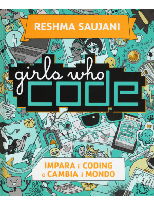 Girls who code. Impara il c...