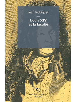 Louis XIV et la faculté