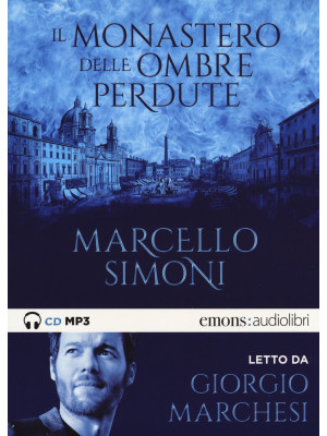 Il monastero delle ombre perdute letto da Giorgio Marchesi. Audiolibro. CD Audio formato MP3