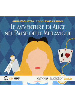 Le avventure di Alice nel paese delle meraviglie letto da Anna Foglietta. Audiolibro. CD Audio formato MP3. Ediz. integrale
