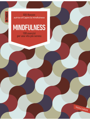Mindfulness. 100 esercizi p...