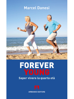 Forever young. Saper vivere...