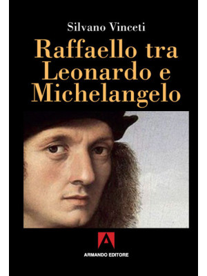 Raffaello tra Leonardo e Mi...