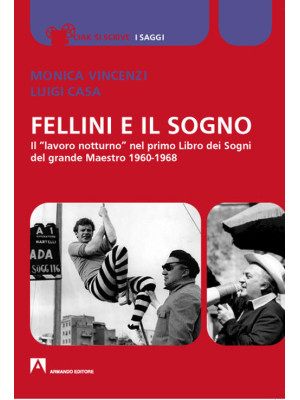 Fellini e il sogno. Il «lav...