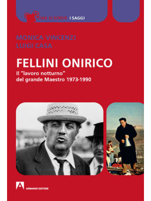 Fellini onirico. Il «lavoro...