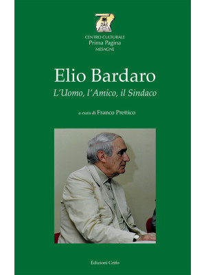 Elio Bardaro. L'uomo, l'ami...