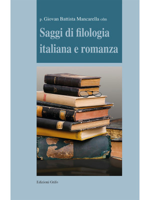 Saggi di filologia italiana...