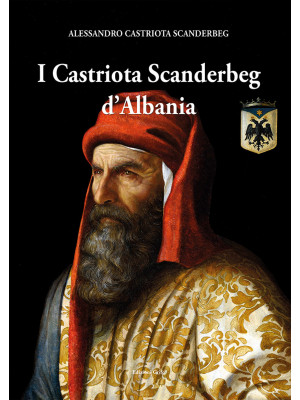 I Castriota Scanderbeg d'Al...