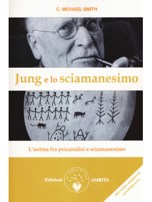 Jung e lo sciamanesimo. L'a...
