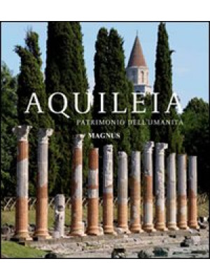 Aquileia. Patrimonio dell'u...