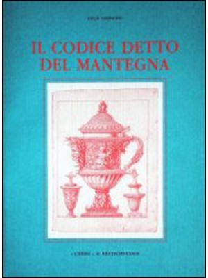 Il codice detto del Mantegn...