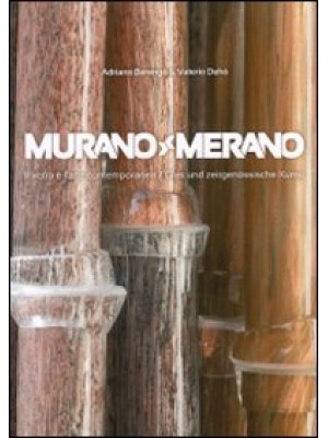 Murano-Merano. Il vetro e l...