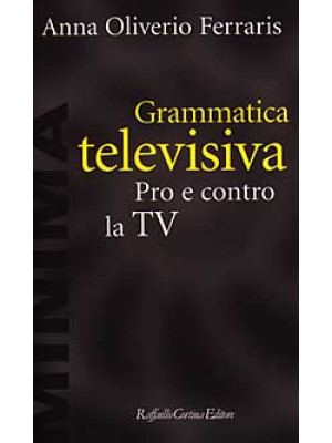 Grammatica televisiva. Pro e contro la Tv