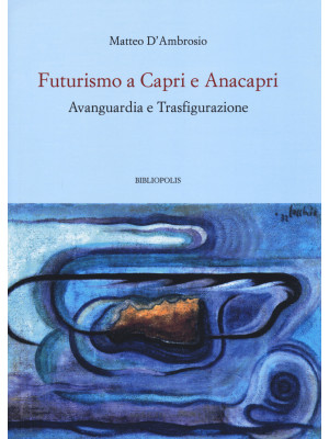 Futurismo a Capri e Anacapr...