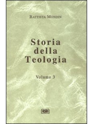 Storia della teologia. Vol. 3