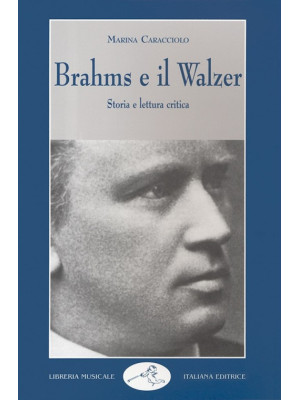 Brahms e il walzer. Storia ...