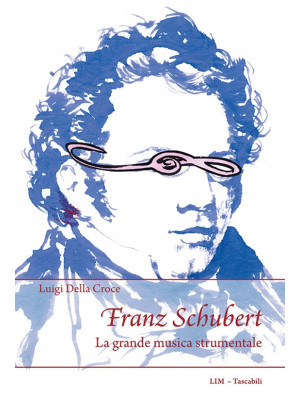 Franz Schubert. La grande m...