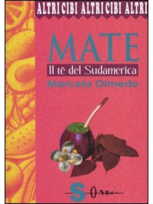 Mate. Il tè del Sudamerica