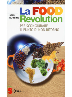 La food revolution. Per sco...