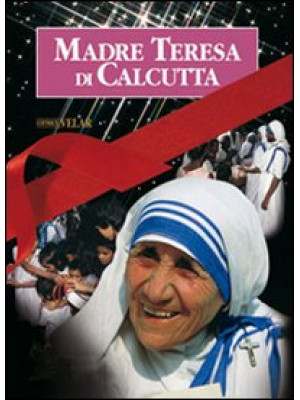Madre Teresa di Calcutta. L...